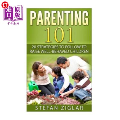海外直订Parenting 101: 20 strategies to follow to raise well-behaved children 育儿101：培养行为良好儿童的20种策略