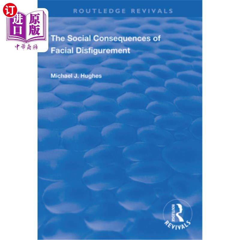 海外直订医药图书The Social Consequences of Facial Disfigurement 面部毁容的社会后果