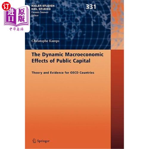 海外直订The Dynamic Macroeconomic Effects of Public Capital: Theory and Evidence for OEC 公共资本的动态宏观经济效应