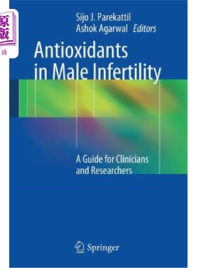 海外直订医药图书Antioxidants in Male Infertility: A Guide for Clinicians and Researchers 男性不孕症中的抗氧化剂：临