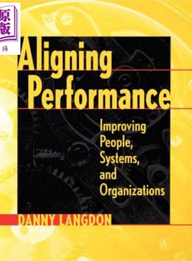 现货 调整绩效 改进人员 系统与组织的绩效 Aligning Performance 英文原版 Danny Langdon 【中商原版】 wiley