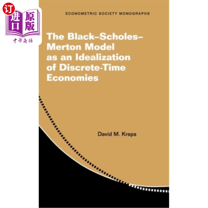 海外直订The Black-Scholes-Merton Model as an Idealization of Discrete-Time Economies 作为离散时间经济理想化的布莱克