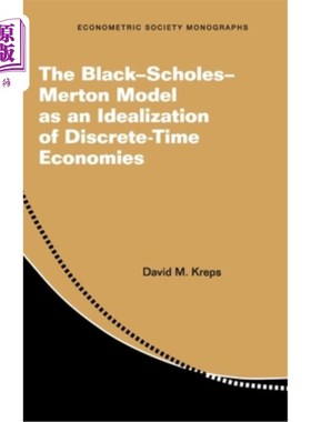 海外直订The Black-Scholes-Merton Model as an Idealization of Discrete-Time Economies 作为离散时间经济理想化的布莱克