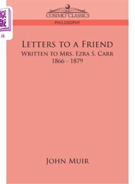 海外直订Letters to a Friend: Written to Mrs. Ezra S. Carr, 1866-1879 给朋友的信:1866-1879年写给埃兹拉·s·卡尔夫人的