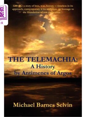 海外直订The Telemachia: A History by Antimenes of Argos Telemachia: Argos的Antimenes的历史