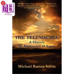 海外直订The Telemachia: A History by Antimenes of Argos Telemachia: Argos的Antimenes的历史