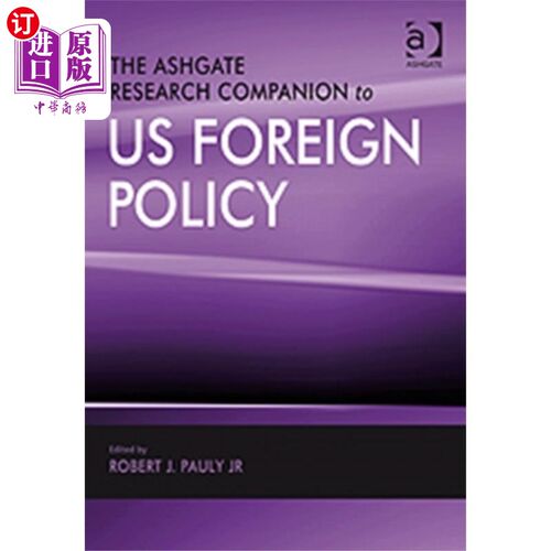 海外直订Ashgate Research Companion to US Foreign Policy 美国外交政策的阿什盖特研究伙伴