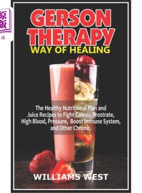 海外直订医药图书Gerson Therapy Way of Healing: The Healthy Nutritional Plan and Juice Recipes to Gerson