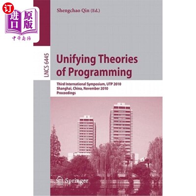海外直订Unifying Theories of Programming: Third International Symposium, UTP 2010, Shang 统一编程理论：第三届国际研