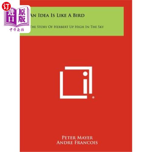 海外直订An Idea Is Like a Bird: The Story of Herbert Up High in the Sky 一个想法就像一只鸟：赫伯特在高空中的故事