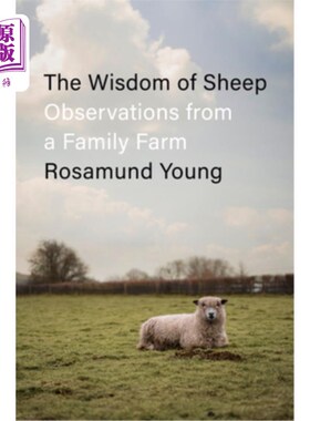 海外直订The Wisdom of Sheep: Observations from a Family Farm 羊的智慧：来自一个家庭农场的观察