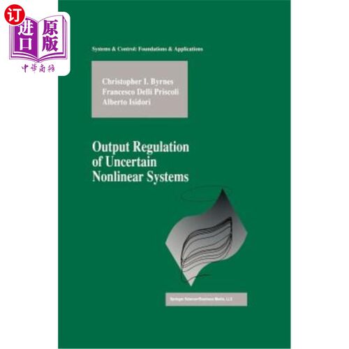 海外直订Output Regulation of Uncertain Nonlinear Systems 不确定非线性系统的输出调节