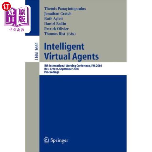 海外直订Intelligent Virtual Agents: 5th International Working Conference, Iva 2005, Kos, 智能虚拟代理:第五届国际工