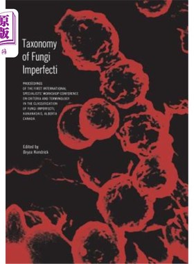 海外直订Taxonomy of Fungi Imperfecti: Proceedings of the First International Specialists 真菌不完全性分类：第一届分