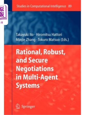 海外直订Rational, Robust, and Secure Negotiations in Multi-Agent Systems 多智能体系统中的理性、健壮和安全协商