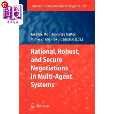 海外直订Rational, Robust, and Secure Negotiations in Multi-Agent Systems 多智能体系统中的理性、健壮和安全协商