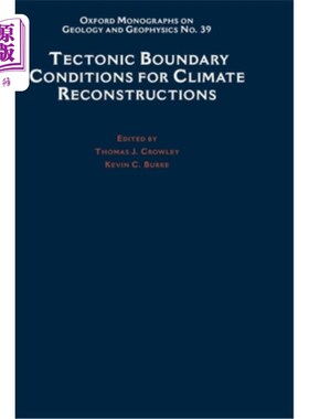 海外直订Tectonic Boundary Conditions for Climate Reconstructions 气候重建的构造边界条件