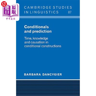 海外直订Conditionals and Prediction: Time, Knowledge and Causation in Conditional Constr 条件句和预测：条件句中的时间
