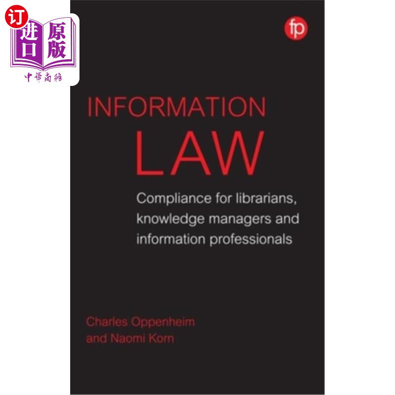 海外直订Information Law: Compliance for Librarians, Knowledge Managers and Information P 信息法:图书馆员、知识管理