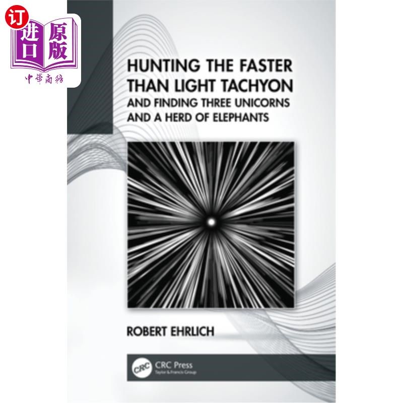海外直订Hunting the Faster than Light Tachyon, and Finding Three Unicorns and a Herd of  寻找超光速超光速粒子，发现