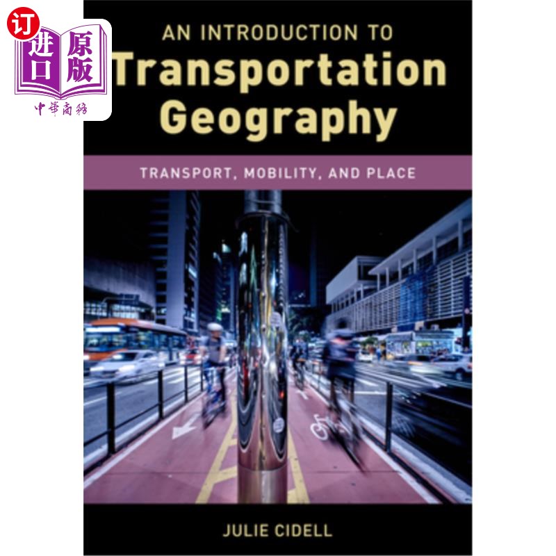 海外直订An Introduction to Transportation Geography: Transport, Mobility, and Place 交通地理学导论：交通、流动性和