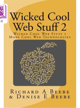 海外直订Wicked Cool Web Stuff 2: More Cool Web Technologies 极酷的Web材料2:更多酷的Web技术