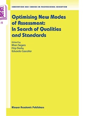 海外直订Optimising New Modes of Assessment: In Search of Qualities and Standards 优化新的评估模式：寻找质量和标准