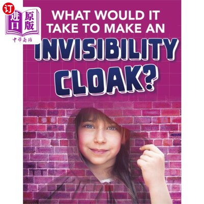海外直订What would it Take to Make an Invisibility Cloak? 做一件隐形衣需要什么?