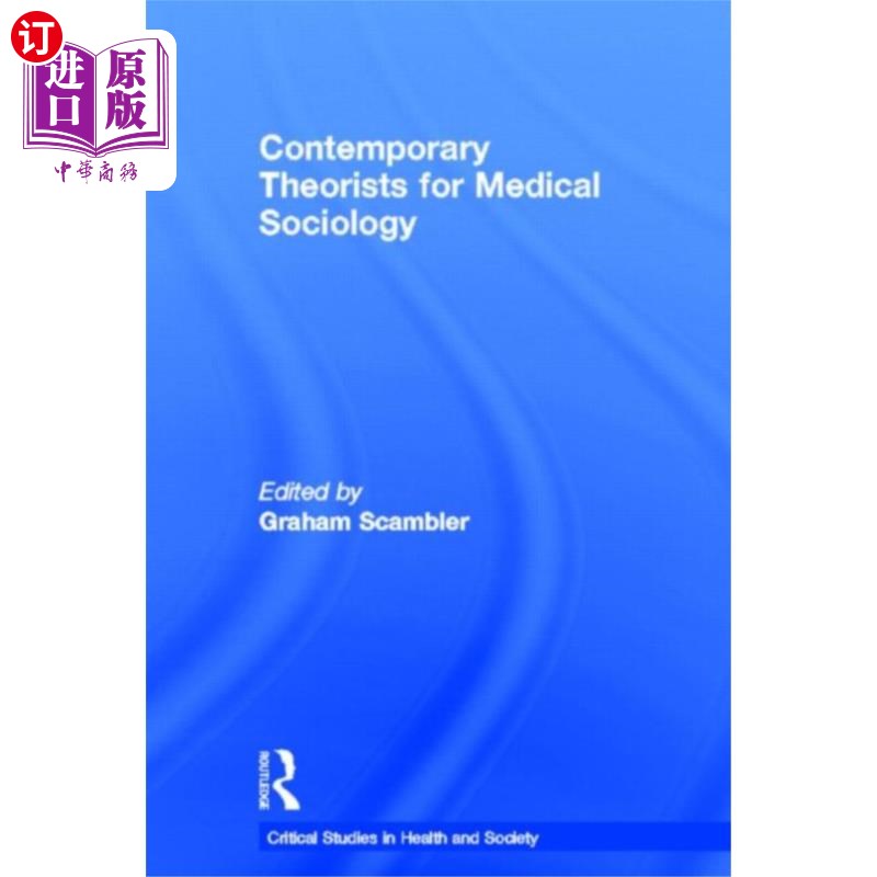 海外直订医药图书Contemporary Theorists for Medical Sociology 当代医学社会学理论家