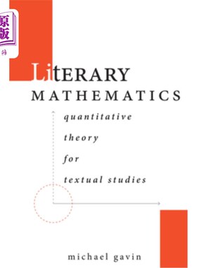 海外直订Literary Mathematics: Quantitative Theory for Textual Studies 文学数学:文本研究的定量理论