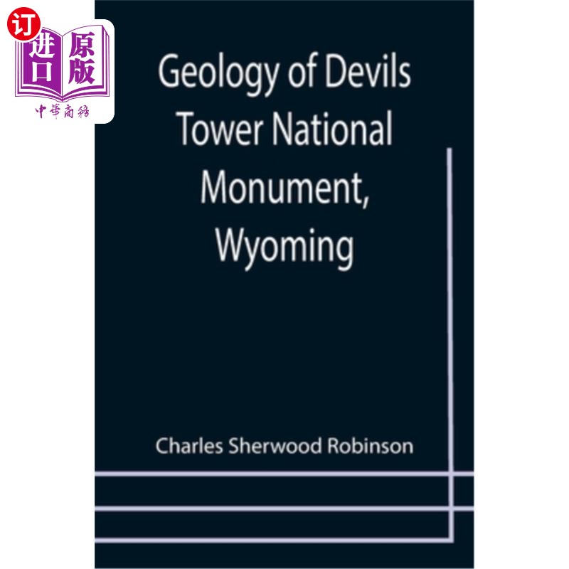 海外直订Geology of Devils Tower National Monument, Wyoming; A Contribution to General Ge 魔鬼塔国家纪念碑的地质，怀