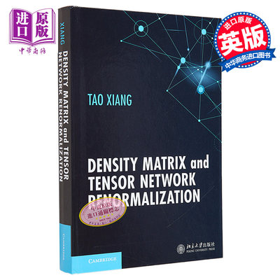 密度矩阵与张量网络重整化 中科院 向涛 Density Matrix and Tensor Network Renormalization 英文原版 Tao Xiang【中商原版