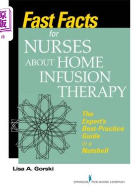 海外直订医药图书Fast Facts for Nurses about Home Infusion Therapy: The Expert's Best Practice Gu 护士关于家庭输液治