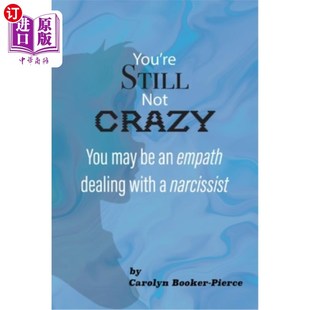 Still You Crazy 海外直订医药图书You With Narcissist Dealing Not Empath 你可能是一个与自恋 你还没疯 May