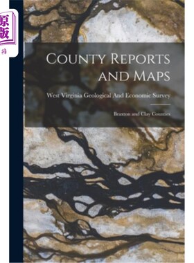海外直订County Reports and Maps: Braxton and Clay Counties 县报告和地图:布拉克斯顿和克莱县