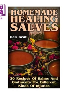 海外直订医药图书Homemade Healing Salves: 30 Recipes Of Balms And Ointments For Different Kinds O 自制治疗药膏：30种