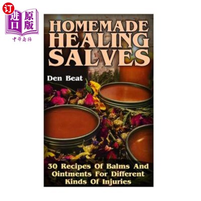 海外直订医药图书Homemade Healing Salves: 30 Recipes Of Balms And Ointments For Different Kinds O 自制治疗药膏：30种