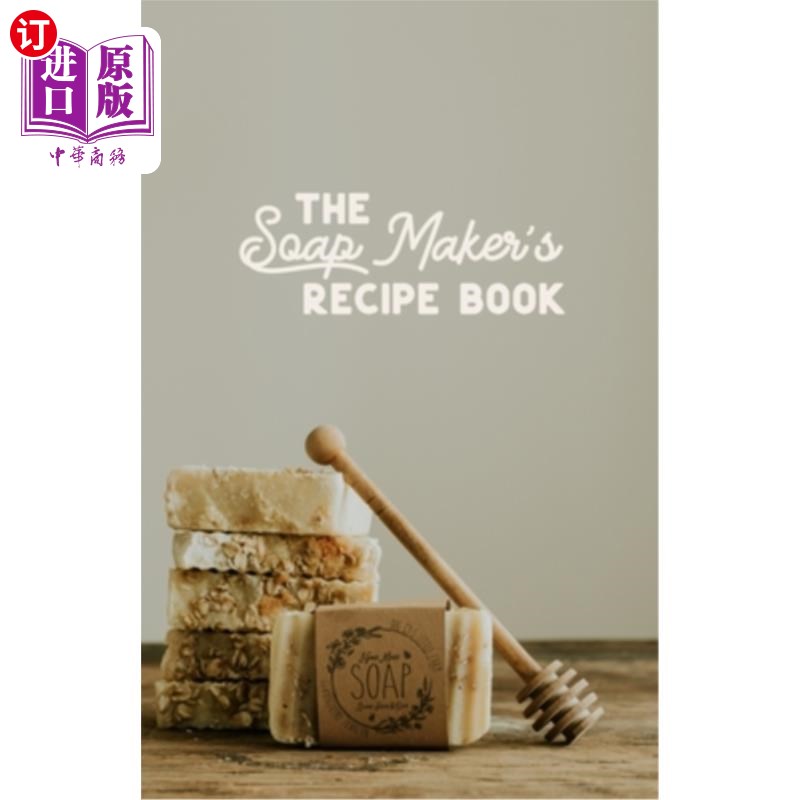 海外直订The Soap maker's Recipe Book: For the DIY Soaper 肥皂制造商的食谱：自制肥皂