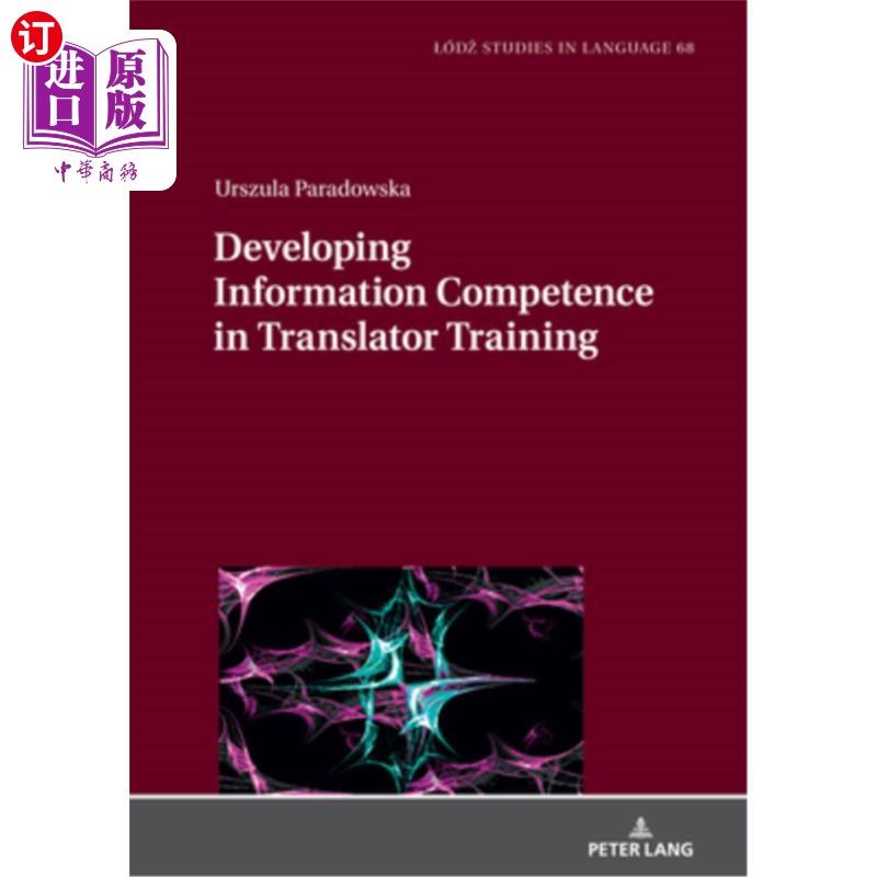 海外直订Developing Information Competence in Translator Training 翻译培训中信息能力的培养