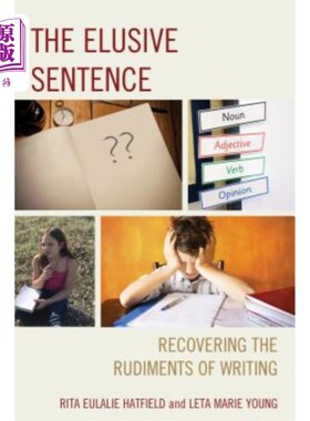 海外直订The Elusive Sentence: Recovering the Rudiments of Writing 难以捉摸的句子:恢复写作的入门