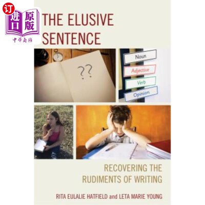 海外直订The Elusive Sentence: Recovering the Rudiments of Writing 难以捉摸的句子:恢复写作的入门