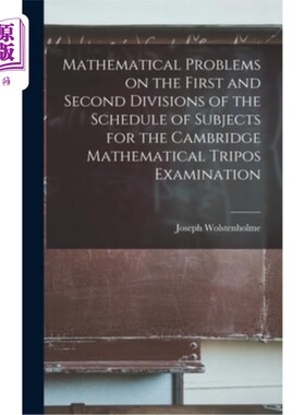 海外直订Mathematical Problems on the First and Second Divisions of the Schedule of Subje 剑桥数学荣誉学位考试科目表