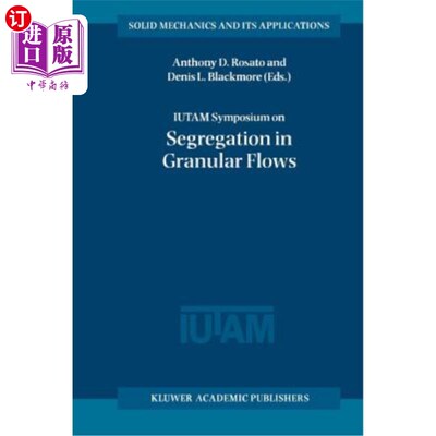 海外直订Iutam Symposium on Segregation in Granular Flows: Proceedings of the Iutam Sympo Iutam颗粒流分离研讨会：1