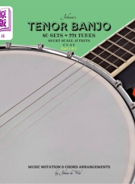 海外直订Johan's TENOR BANJO Sets & Tunes (Part 1 & 2): Music Notation & Chord Arrangemen 约翰的男高音班卓琴集和曲调