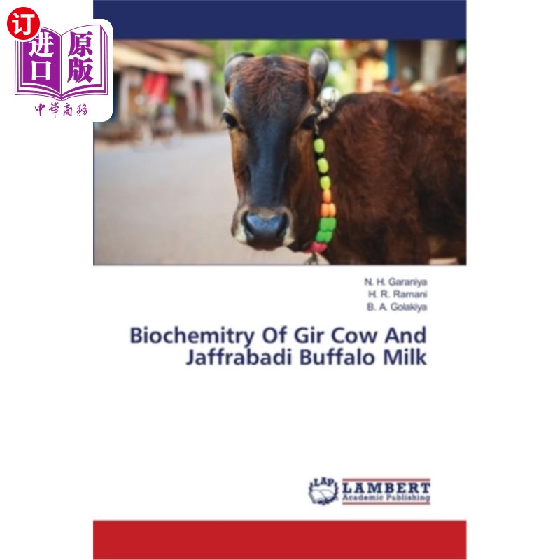 海外直订Biochemitry Of Gir Cow And Jaffrabadi Buffalo Milk Gir奶牛和Jaffrabadi水牛奶的生物化学研究