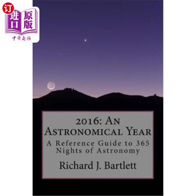 海外直订2016: An Astronomical Year: A Reference Guide to 365 Nights of Astronomy 2016：天文年：365夜天文参考指南