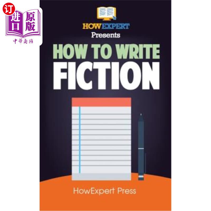 海外直订How to Write Fiction: Your Step-By-Step Guide to Writing Fiction 如何写小说:你写小说的循序渐进指南