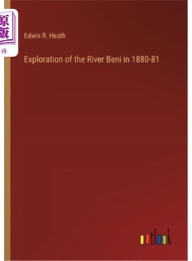 海外直订Exploration of the River Beni in 1880-81 1880- 1881年对贝尼河的勘探