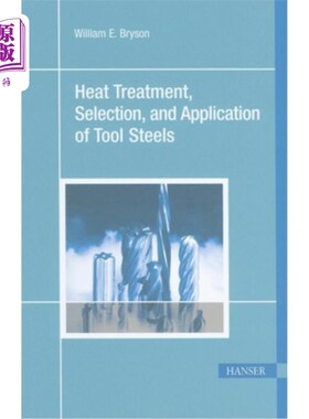 海外直订Heat Treatment, Selection, and Application of Tool Steels 2e 2e工具钢的热处理、选择与应用