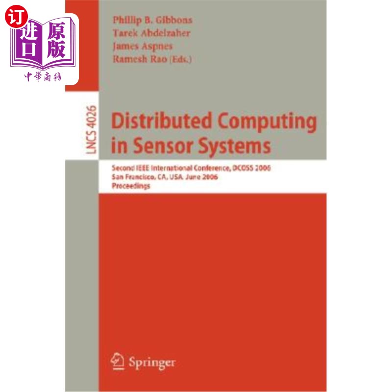 海外直订Distributed Computing in Sensor Systems: Second IEEE International Conference, D 传感器系统中的分布式计算: